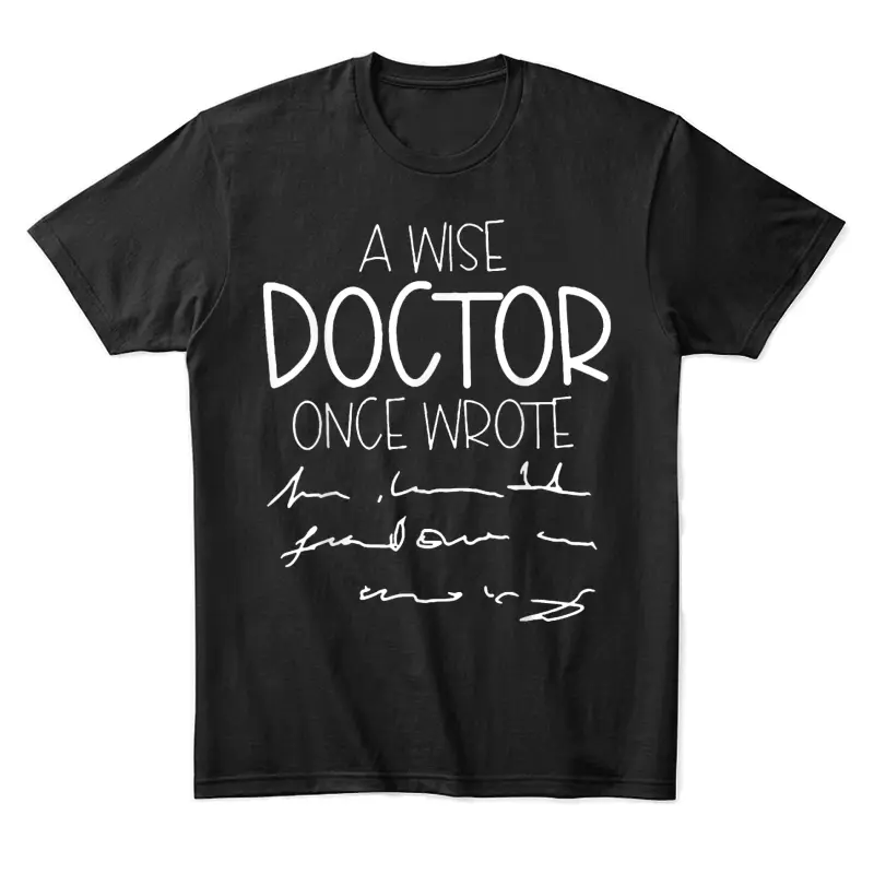 A Wise Doctor Once Wrote Unisex Staple T-Shirt