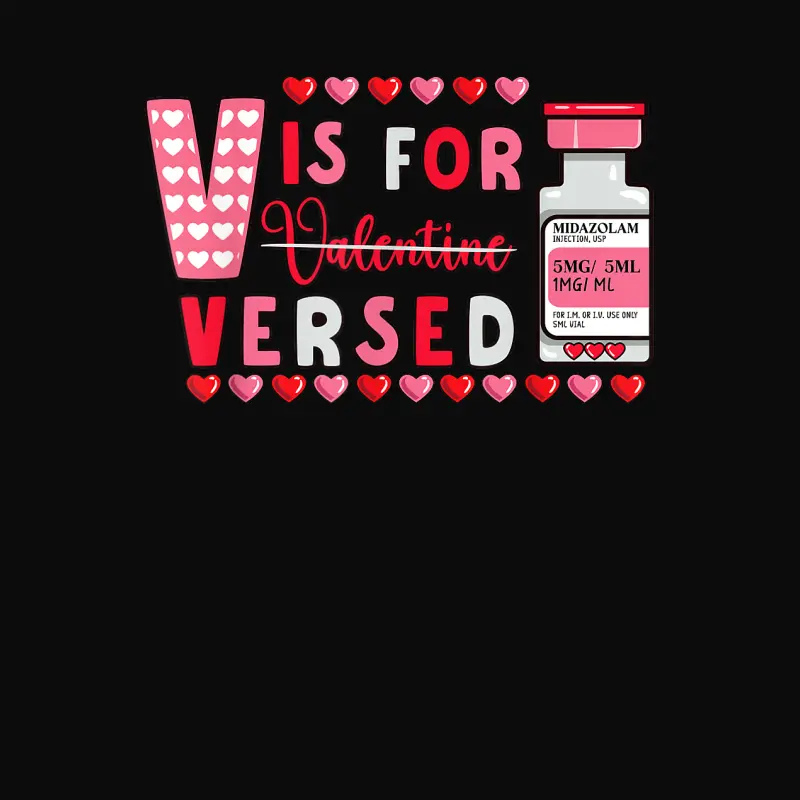 Funny Valentines Nurse V Is For Versed Nursing Student Er Rn Unisex Staple T-Shirt