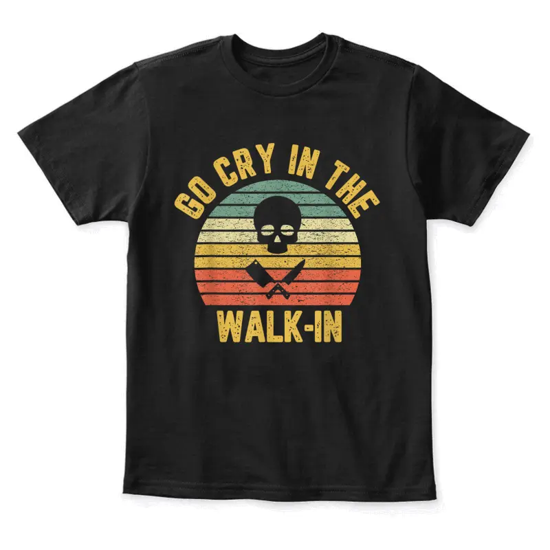 Retro Go Cry In The Walk-In Chef Cook Funny Vintage Youth Staple T-Shirt