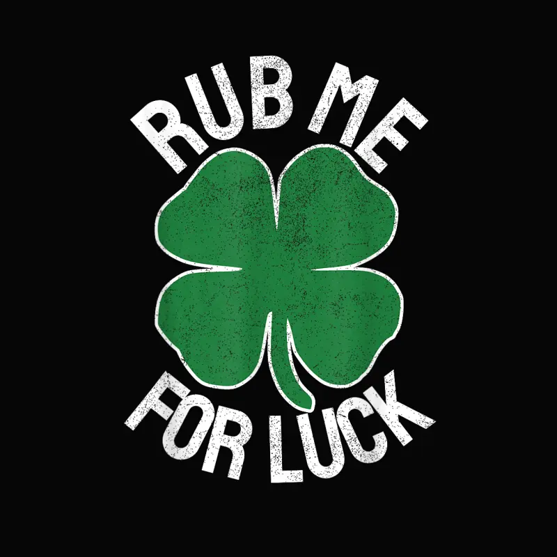 Rub Me For Luck St Patrick's Day Funny Adult Humor Toddler Staple T-Shirt