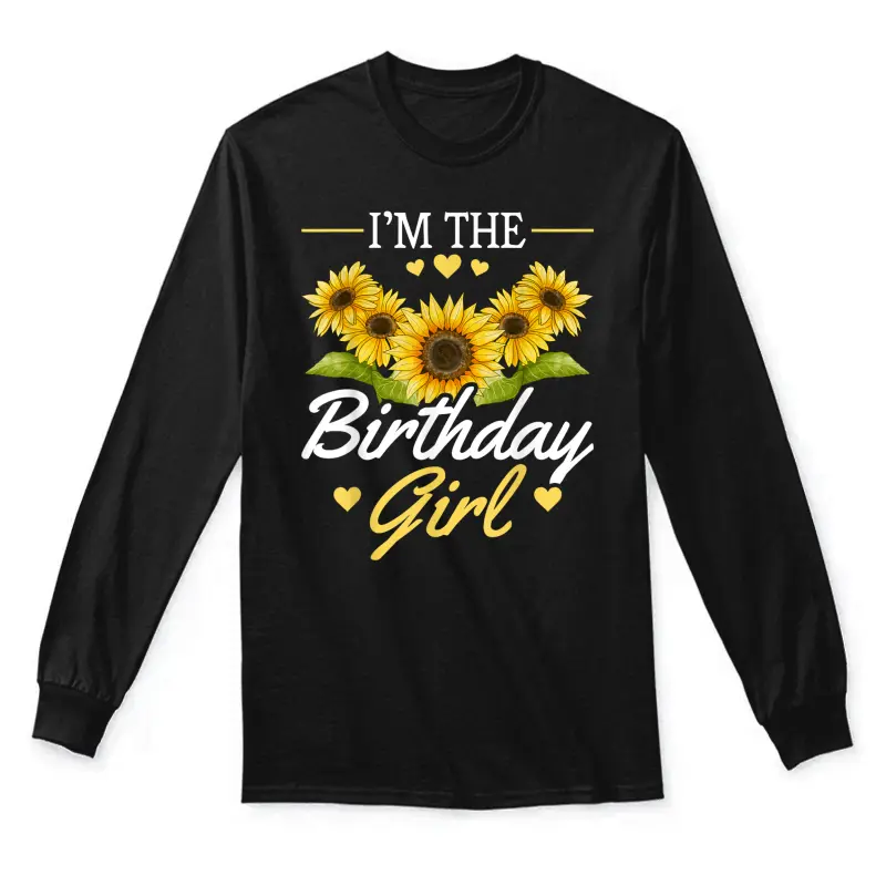 Birthday Girls Sunflower Girl Flower Unisex Long Sleeve T-Shirt