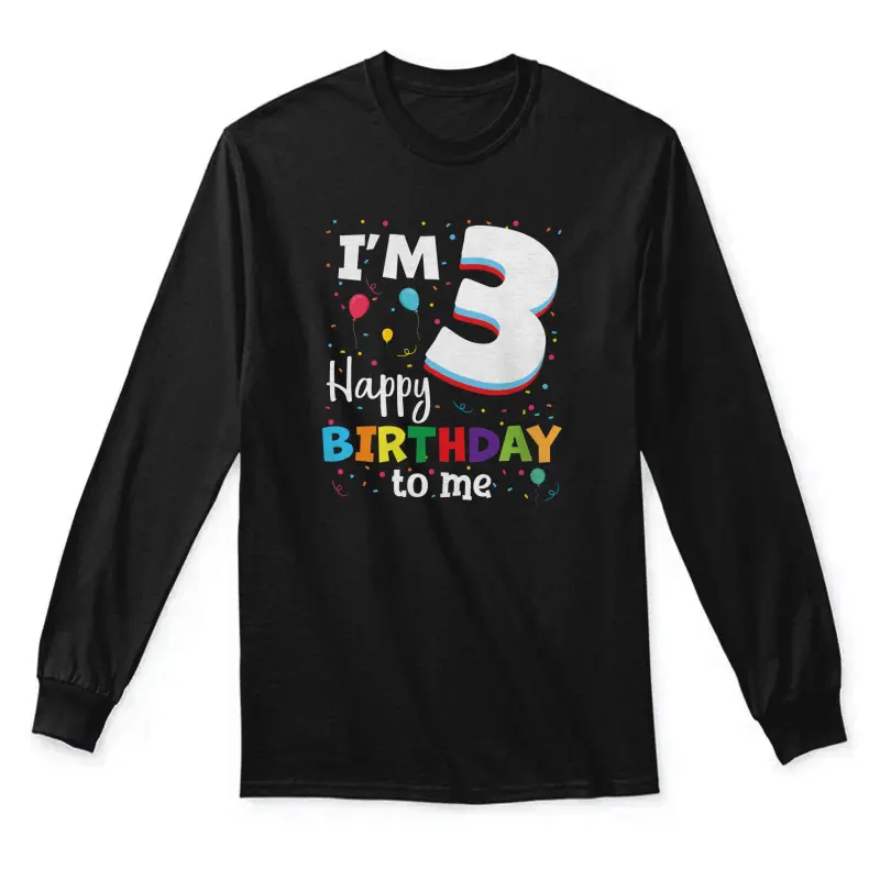 Three 3Yr 3Th Birthday Happy Birthday Boys Girls 3 Years Old Unisex Long Sleeve T-Shirt