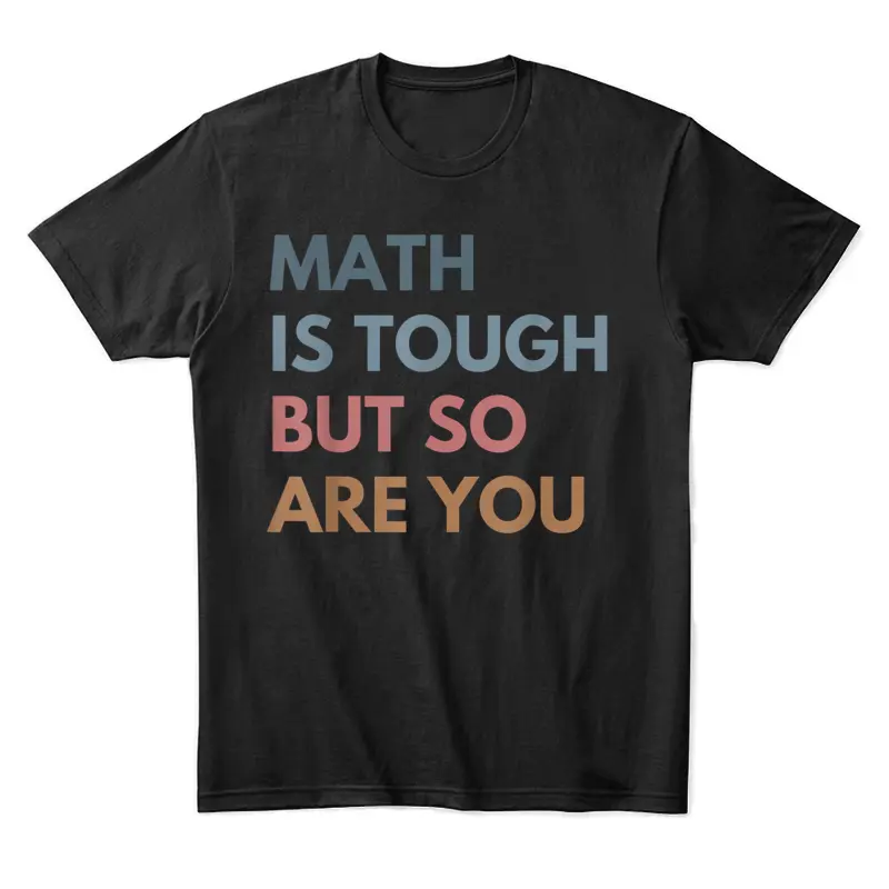 Women Math Is Tough But So Are You Math Teacher Mathematics Unisex Staple T-Shirt