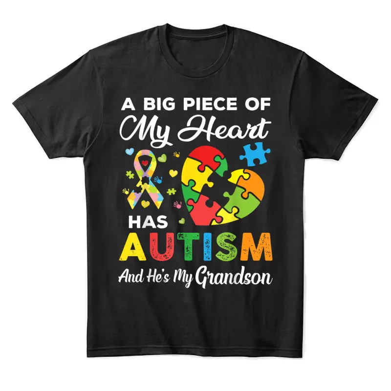 A Big Piece Of My Heart Has Autism And He's My Grandson Unisex Staple T-Shirt