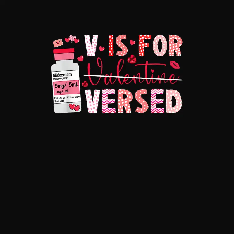 Pacu Crna Icu Er Nurse Valentines Day V Is For Versed Nurse Unisex Staple T-Shirt
