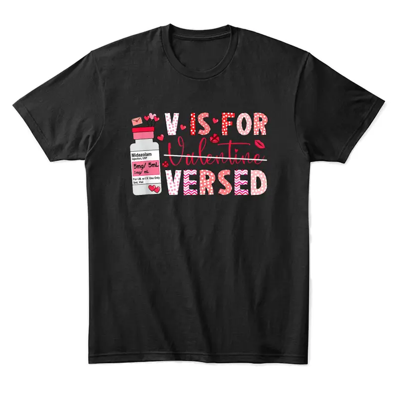 Pacu Crna Icu Er Nurse Valentines Day V Is For Versed Nurse Unisex Staple T-Shirt