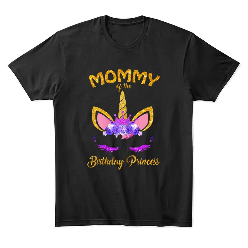Mommy Of The Unicorn Birthday Princess Matching Family Shirt Unisex Staple T-Shirt