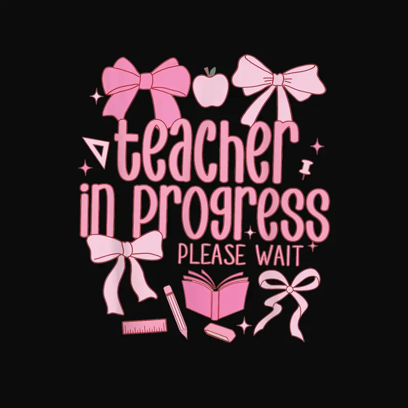 Women Teacher In Progress Coquette Pink Bow Future Teacher Unisex Staple T-Shirt