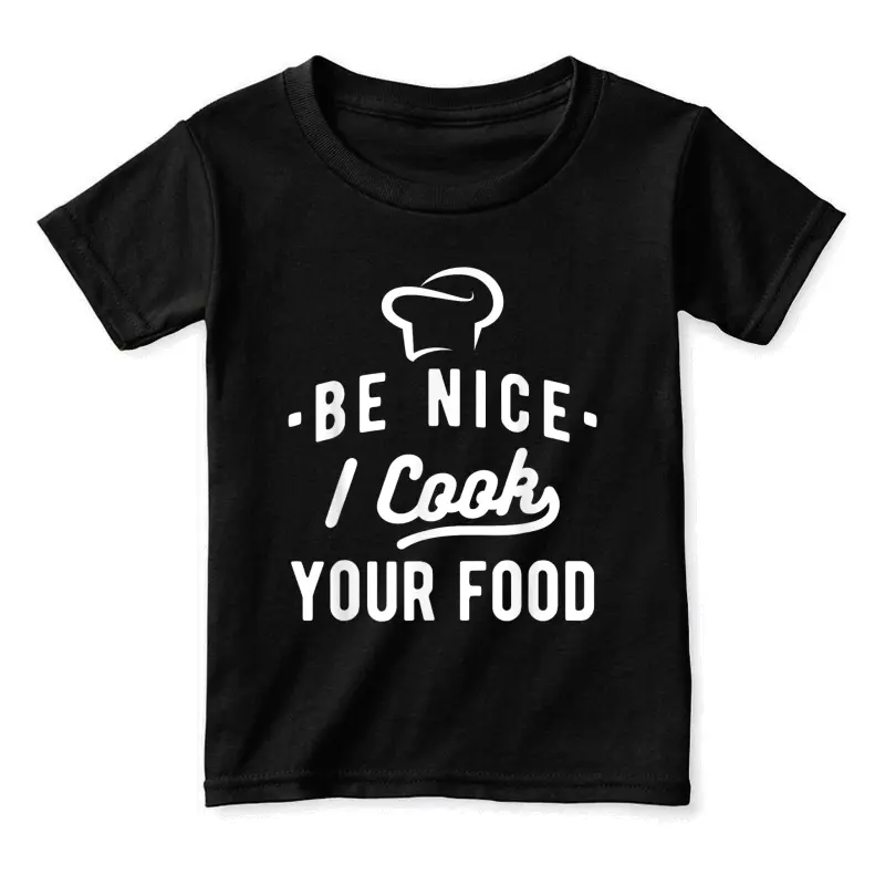Be Nice I Cook Your Food - Funny Cooking Lover Chef Cook Toddler Staple T-Shirt
