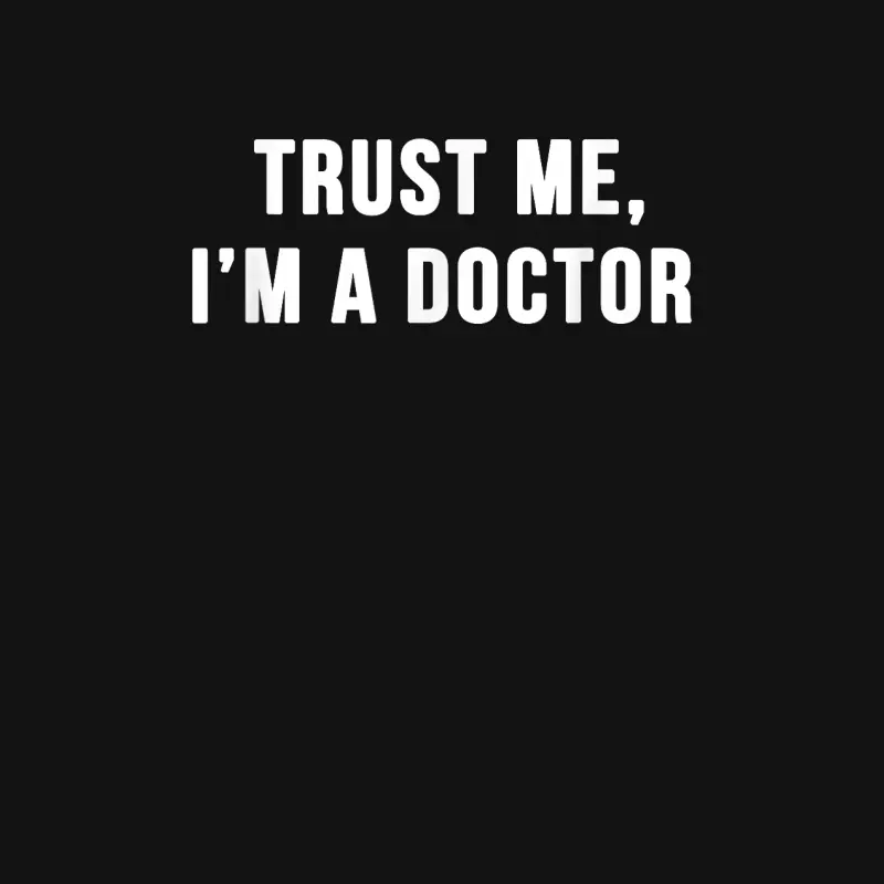 Trust Me I'm A Doctor Shirt Funny Doctor Tee Shirt Unisex Long Sleeve T-Shirt