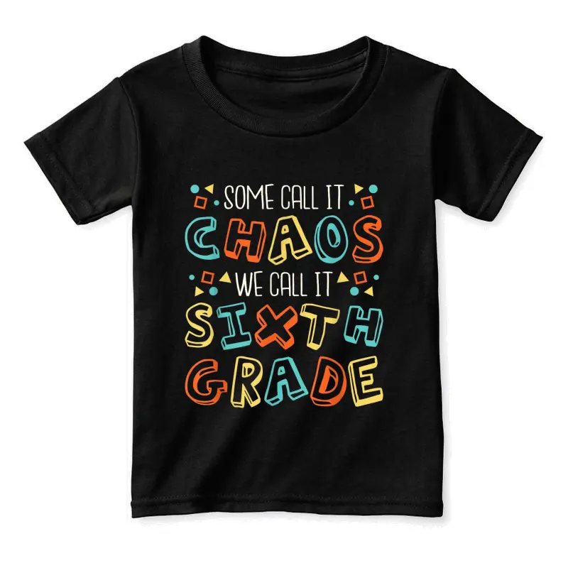 Some Call It Chaos We Call It Sixth Grade, 6Th Grade Teacher Toddler Staple T-Shirt