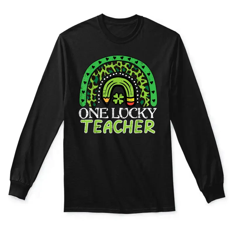 St Patricks Day One Lucky Teacher Saint Pattys Paddys Women Unisex Long Sleeve T-Shirt
