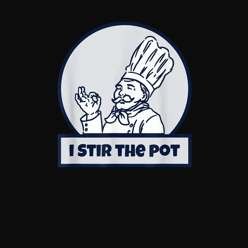 I Stir The Pot Instigator Or Cook T-Shirt Unisex Staple T-Shirt