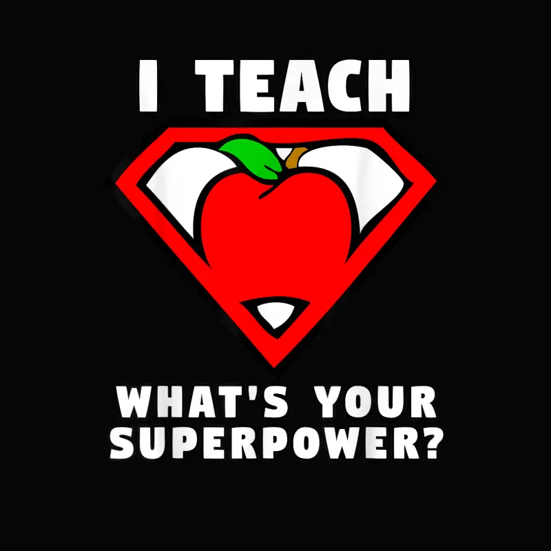I Teach What's Your Superpower Superhero Teacher Apple Shirt Toddler Staple T-Shirt