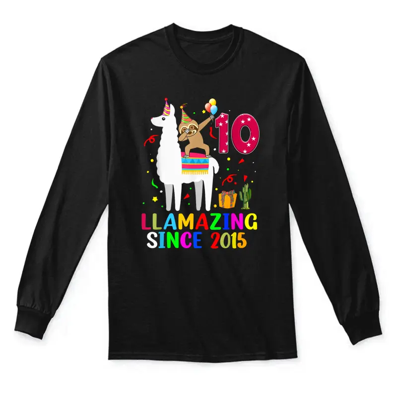 Llamazing Since 2015 Llama Sloth 10Th Birthday 10 Years Unisex Long Sleeve T-Shirt