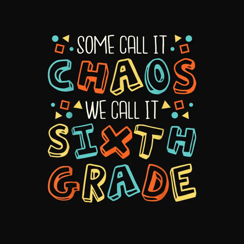 Some Call It Chaos We Call It Sixth Grade, 6Th Grade Teacher Unisex Staple T-Shirt