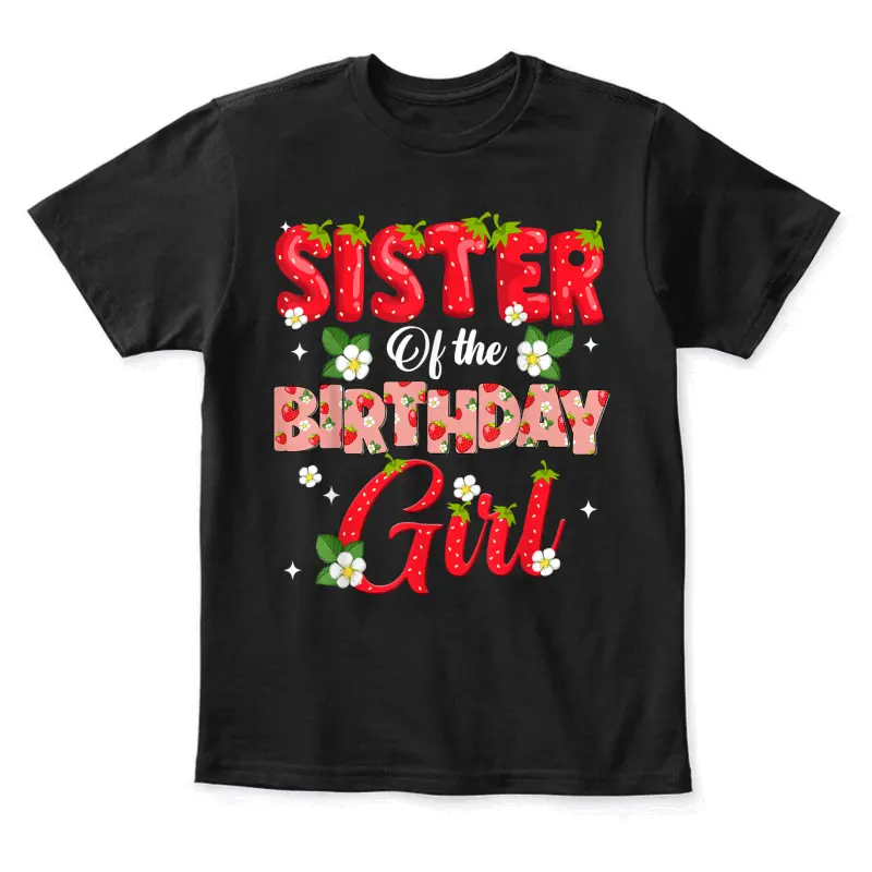 Sister Of The Birthday Girl Strawberry Berry Sweet One Two Youth Staple T-Shirt