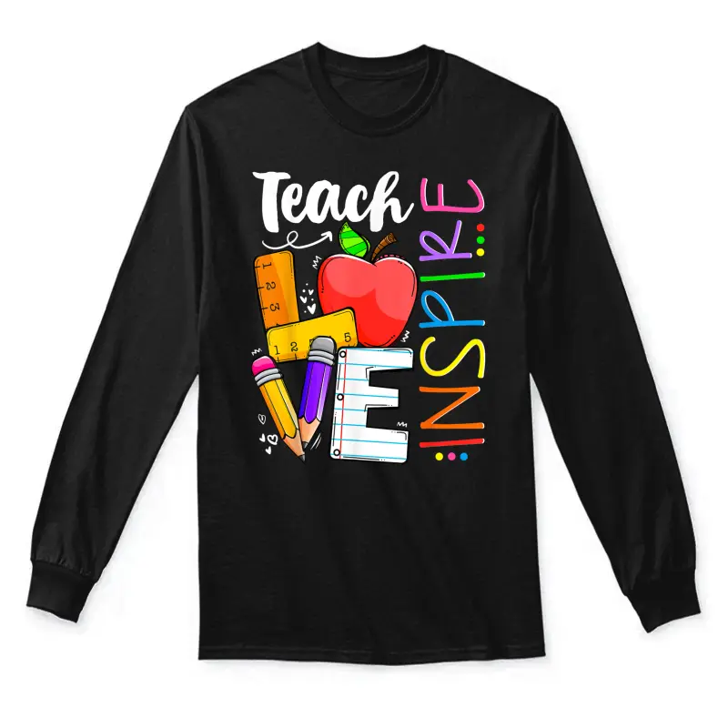 Cute Teach Love And Inspire Men Women Teacher Unisex Long Sleeve T-Shirt