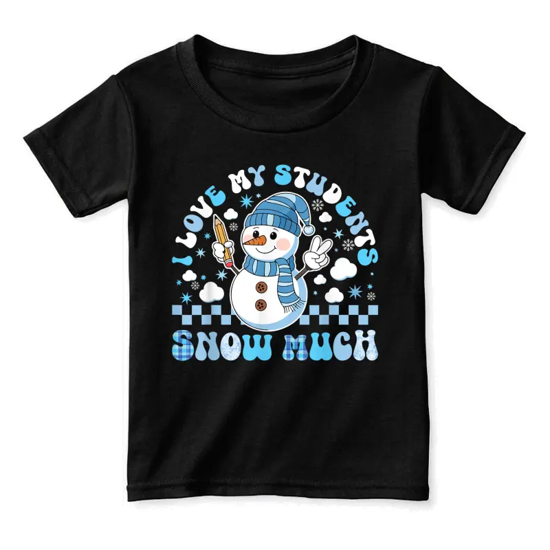 Groovy Love My Students Snow Much Christmas Snowman Teacher Toddler Staple T-Shirt
