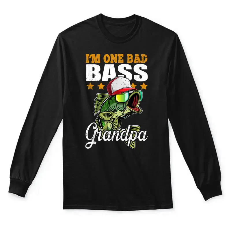 I'm One Bad Bass Grandpa Bass Fishing Father's Day Gift Unisex Long Sleeve T-Shirt