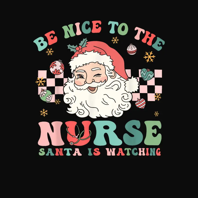 Nurse Christmas Shirt Be Nice To The Nurse Santa Is Watching Unisex Staple T-Shirt