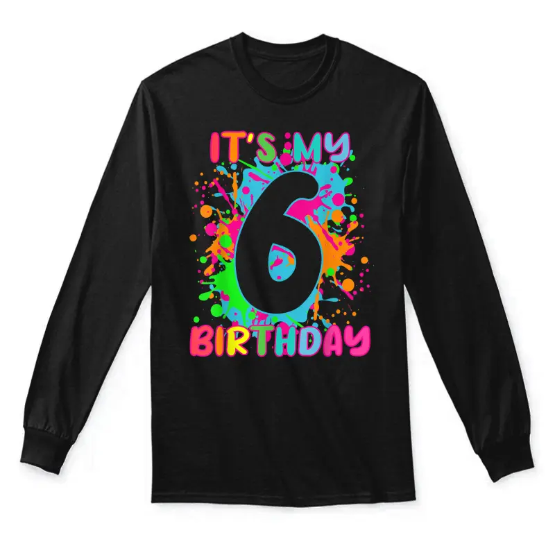 6Th Birthday Paint Splashes T-Shirt Kids, Girls, Boys 6 Year Unisex Long Sleeve T-Shirt