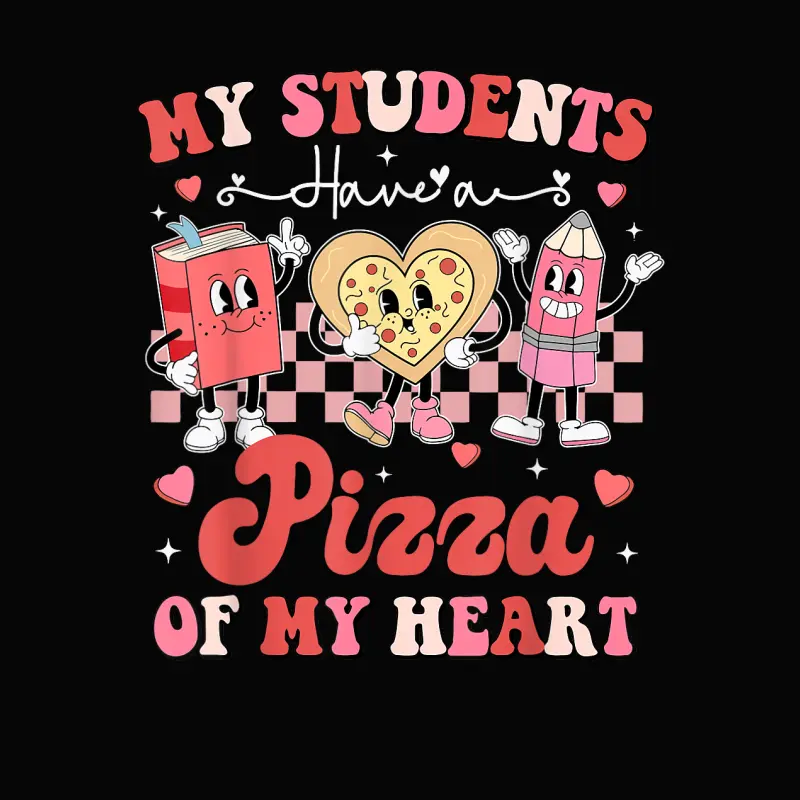 Teacher Valentines Day My Students Have A Pizza Of My Heart Toddler Staple T-Shirt
