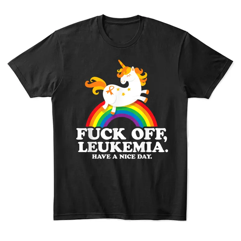 Leukemia Cancer Quote Funny Fuck Off Leukemia Slogan Unicorn Unisex Staple T-Shirt