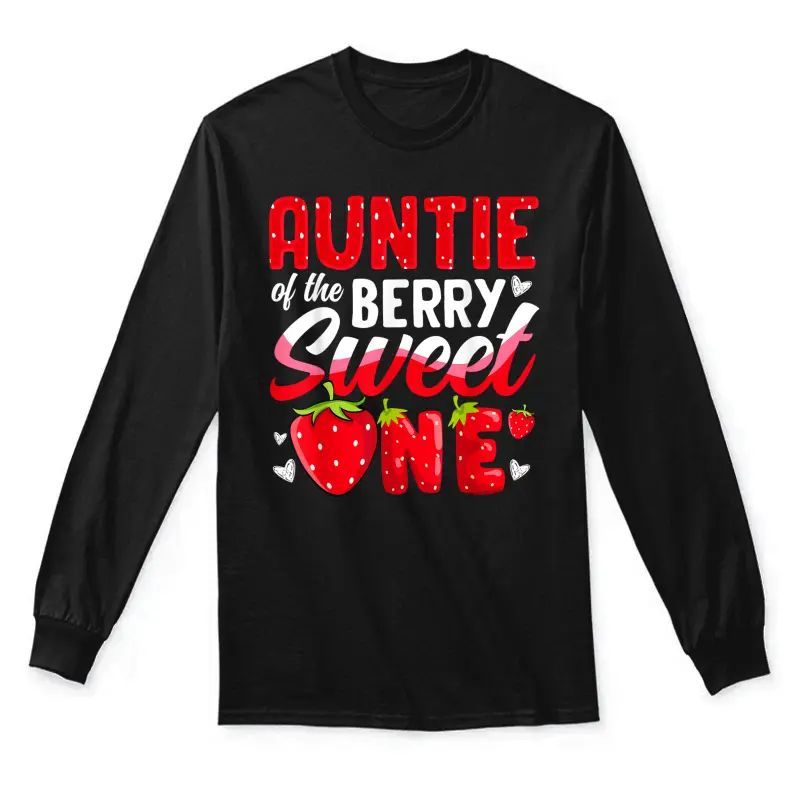 Auntie Of The Berry Sweet One Strawberry 1St Birthday Unisex Long Sleeve T-Shirt