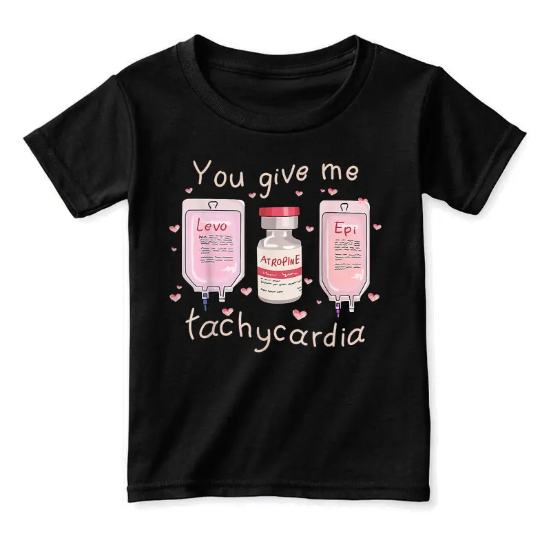 You Give Me Tachycardia Icu Nurse Life Valentines Day Toddler Staple T-Shirt