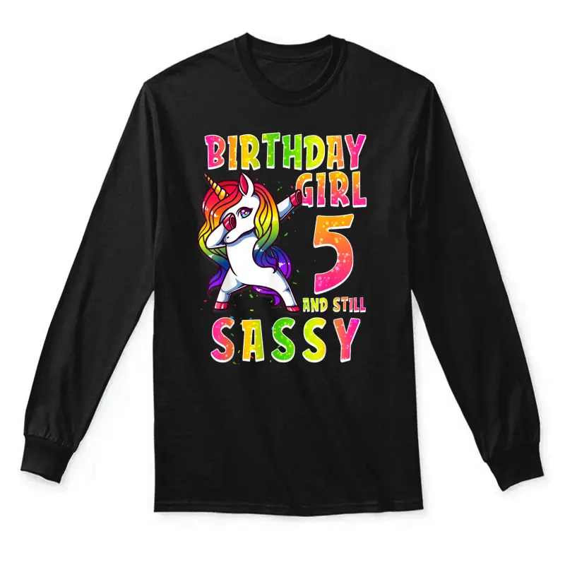 5Th Birthday Girl Dabbing Unicorn 5 Years Old & Still Sassy Unisex Long Sleeve T-Shirt