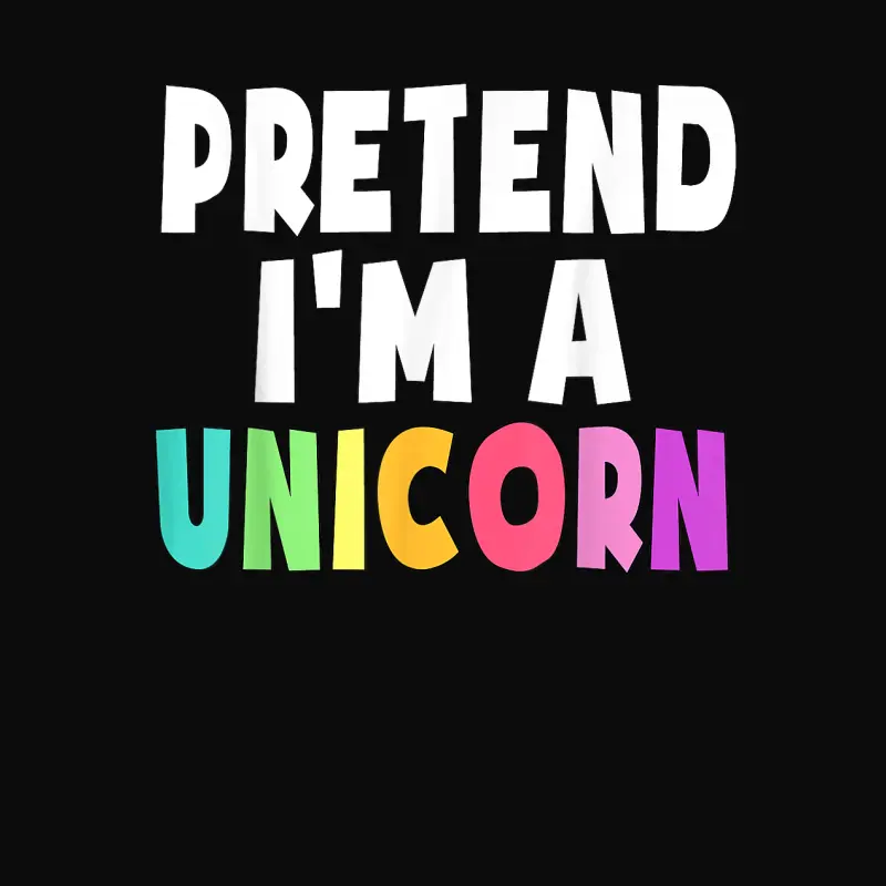Pretend I'm A Unicorn Costume Halloween Party Girls Adult Unisex Staple T-Shirt