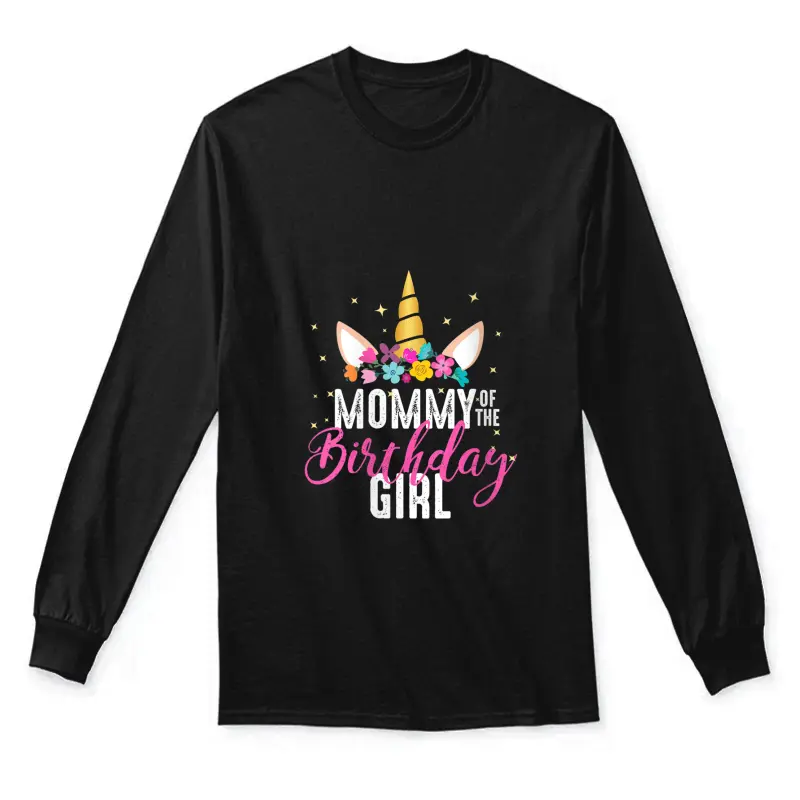 Womens Mommy Of The Birthday Girl Mother Gift Unicorn Birthday Unisex Long Sleeve T-Shirt