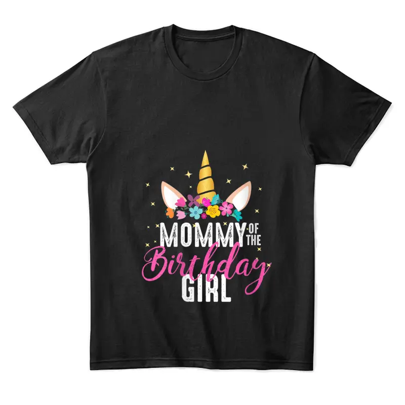 Womens Mommy Of The Birthday Girl Mother Gift Unicorn Birthday Unisex Staple T-Shirt