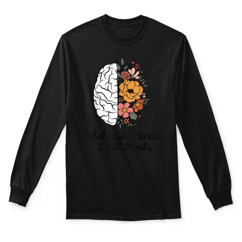 Celebrate Minds Of All Kinds Neurodiversity Autism Unisex Long Sleeve T-Shirt