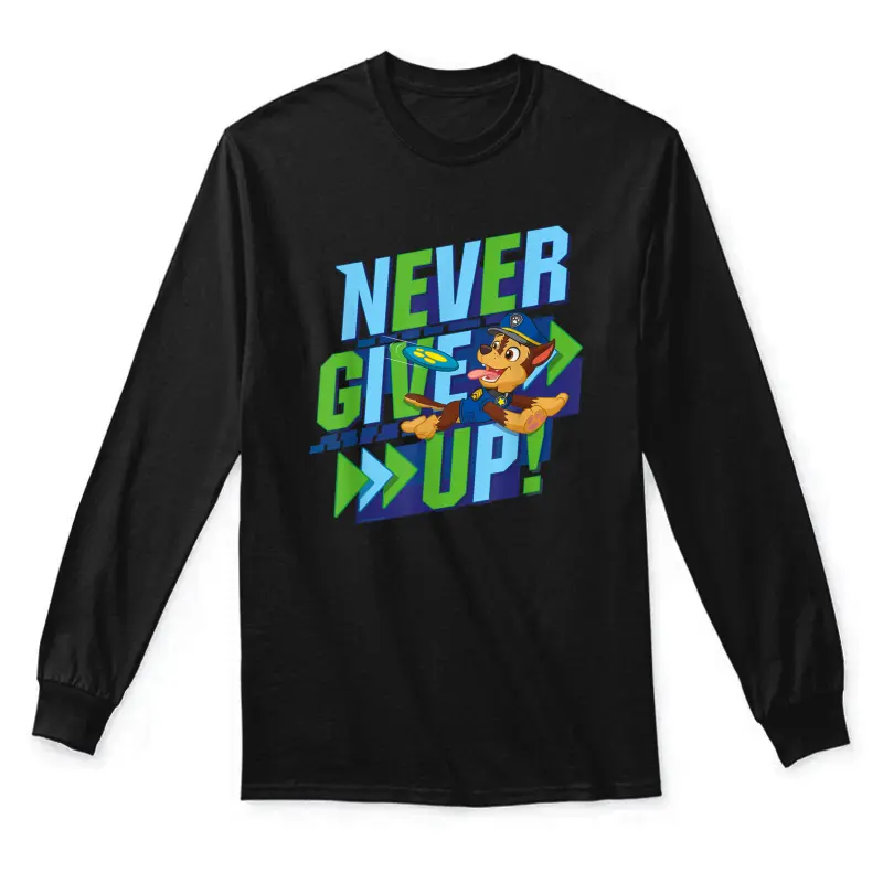 Paw Patrol Never Give Up Unisex Long Sleeve T-Shirt