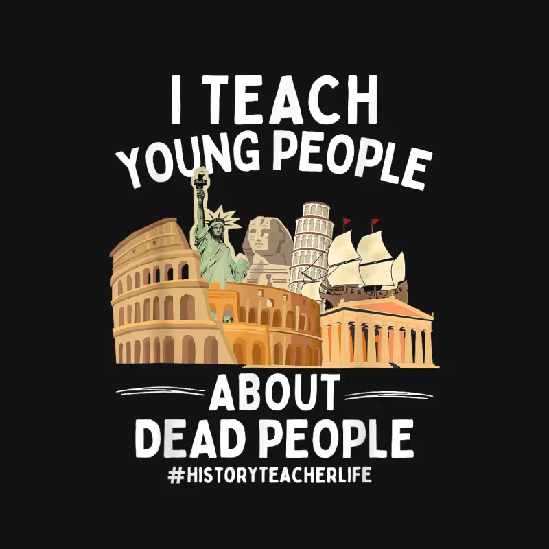 I Teach Young People About Dead People History Teachers Youth Staple T-Shirt