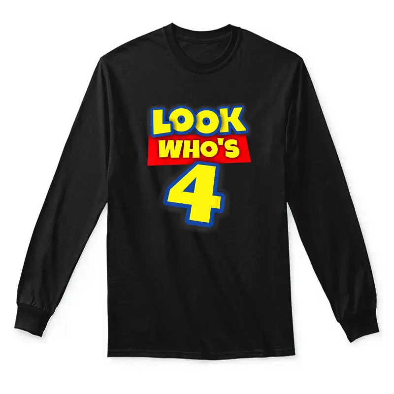 4 Year Old Birthday Party Theme Boys Girls Look Who's 4 Unisex Long Sleeve T-Shirt