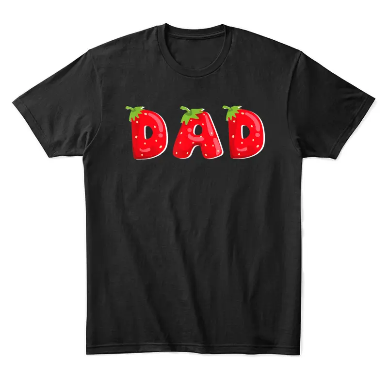 Funny Strawberry Dad Fruit Birthday Family Matching Unisex Staple T-Shirt