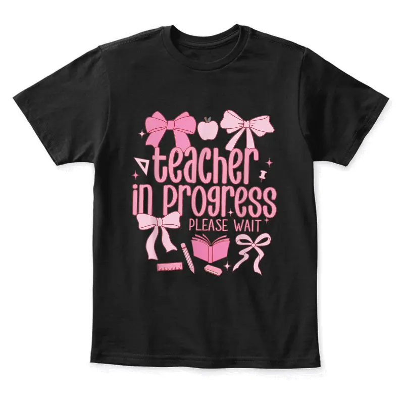 Women Teacher In Progress Coquette Pink Bow Future Teacher Youth Staple T-Shirt