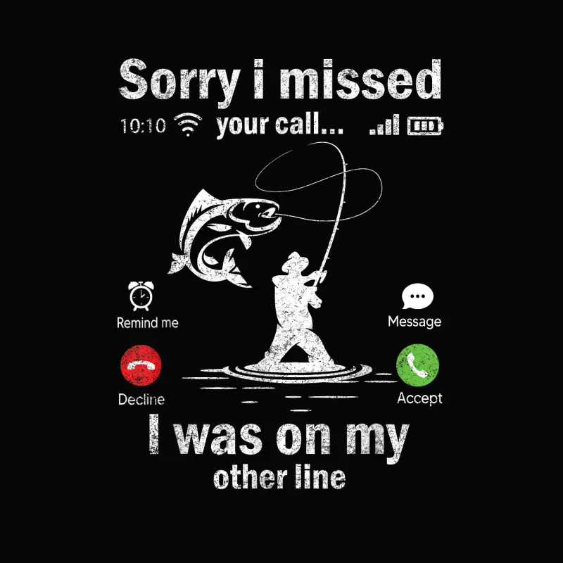 Sorry I Missed Your Call Was On Other Line Shirt Fishing Men Toddler Staple T-Shirt