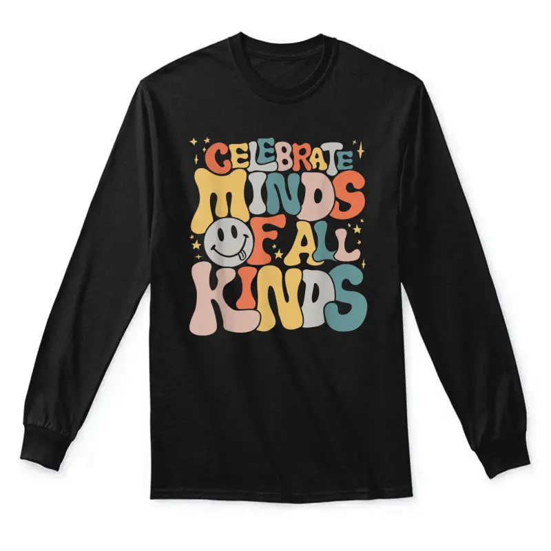 Celebrate Minds Of All Kinds Neurodiversity Autism Awareness Unisex Long Sleeve T-Shirt