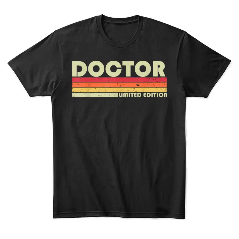 Doctor Funny Job Title Profession Birthday Worker Idea Unisex Staple T-Shirt