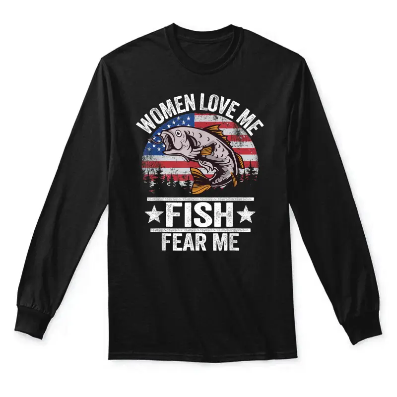 Women Love Me Fish Fear Me Men Vintage Funny Bass Fishing Unisex Long Sleeve T-Shirt