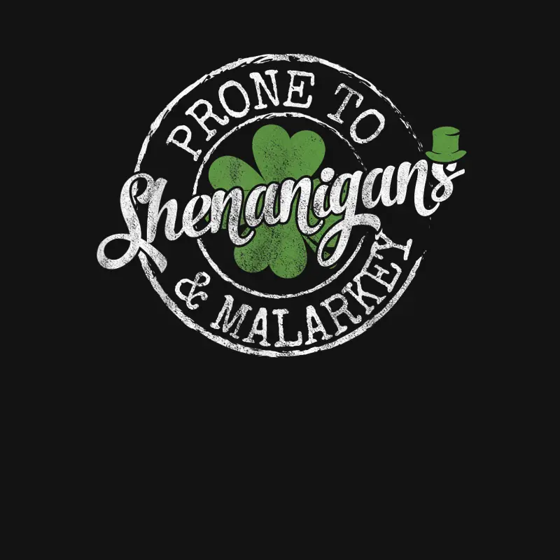 Lucky Family Clothes Saint Paddy's Day Apparel Prone To Shenanigans & Malarkey Fun Clovers St Patrick's Day , Black, Small Unisex Long Sleeve T-Shirt