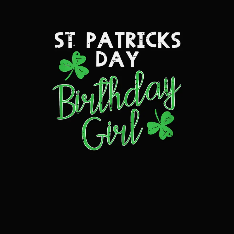 St Patricks Day Birthday Girl Born On Saint Paddys Women Toddler Staple T-Shirt