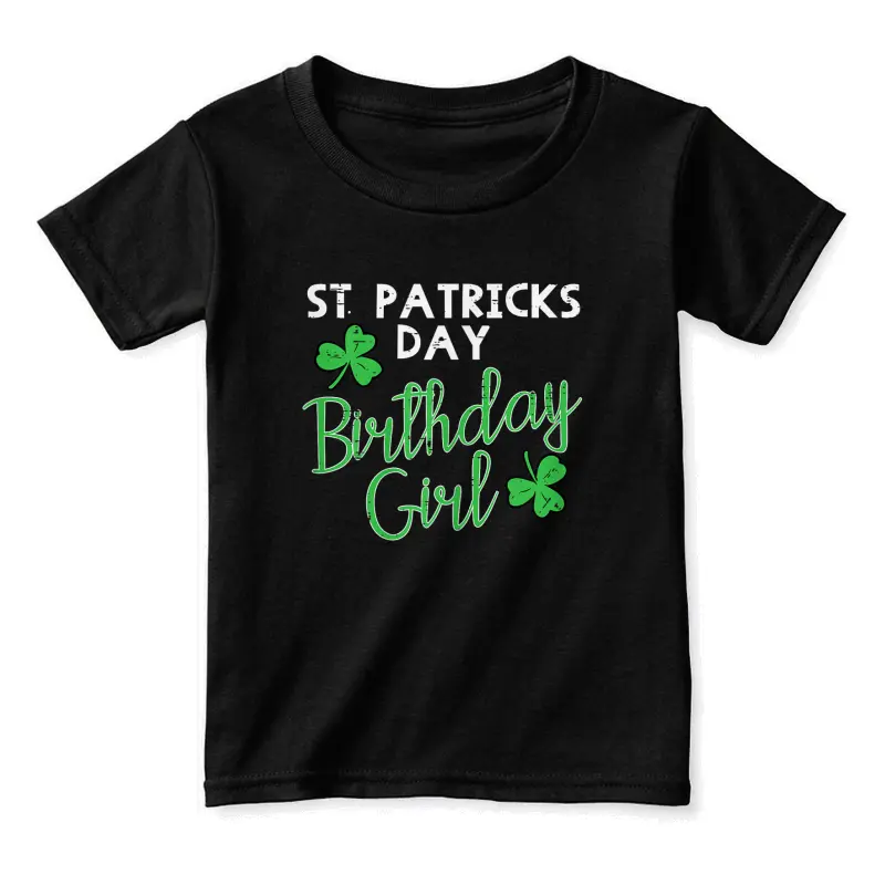 St Patricks Day Birthday Girl Born On Saint Paddys Women Toddler Staple T-Shirt