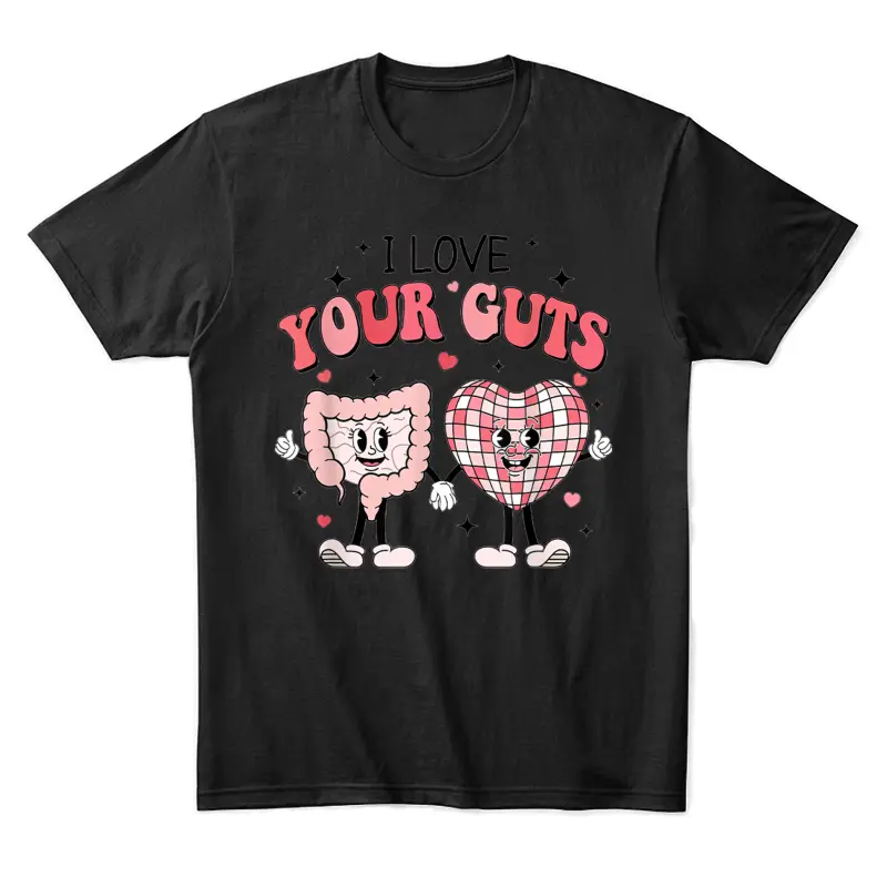I Love Your Guts Nurse Retro Gi Nurse Valentines Day Gi Tech Unisex Staple T-Shirt