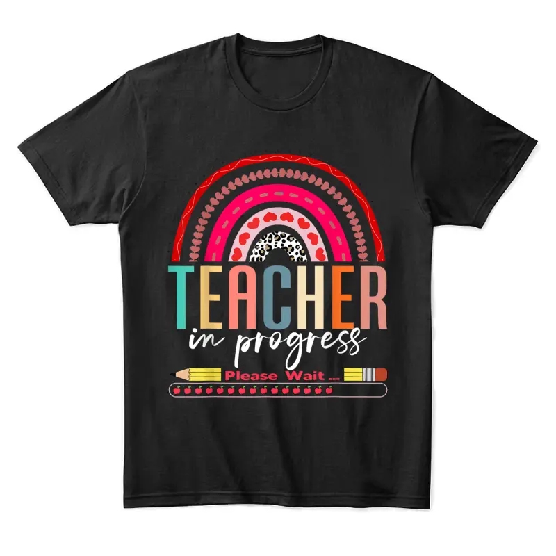 Future Teacher Cool Teacher In Progress Please Wait Unisex Staple T-Shirt
