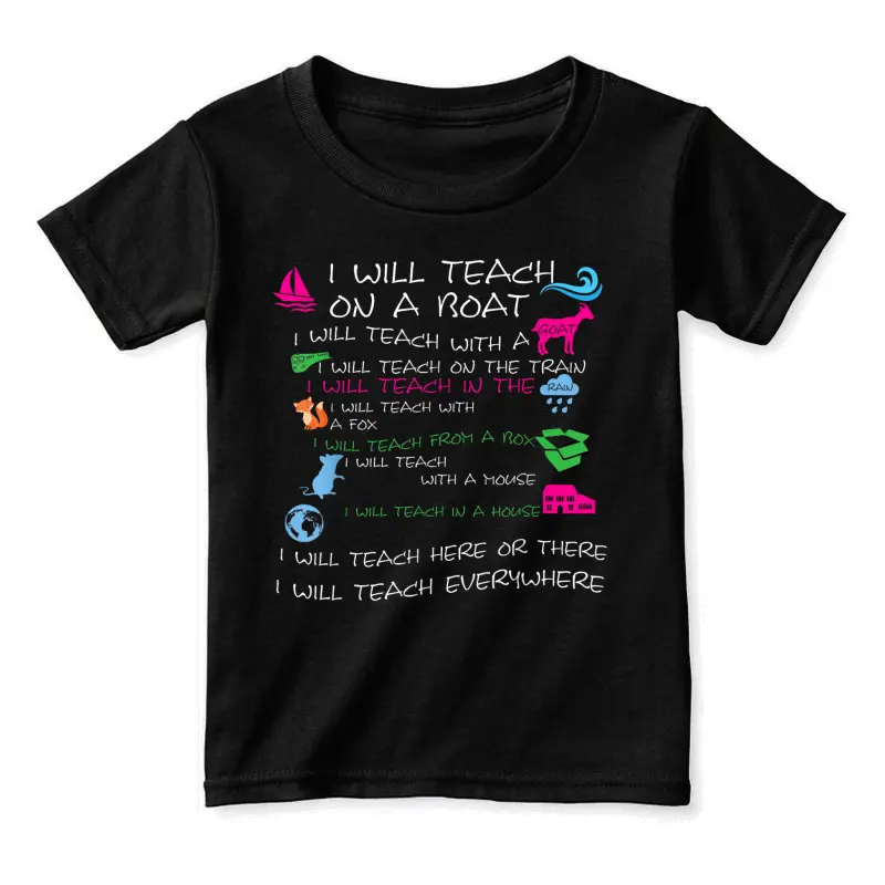 I Will Teach On A Boat A Goat I Will Teach Everywhere Toddler Staple T-Shirt